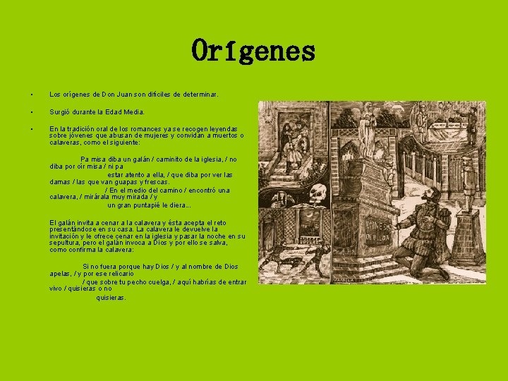 Orígenes • Los orígenes de Don Juan son difíciles de determinar. • Surgió durante