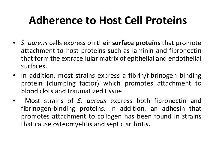 Adherence to Host Cell Proteins • S. aureus cells express on their surface proteins