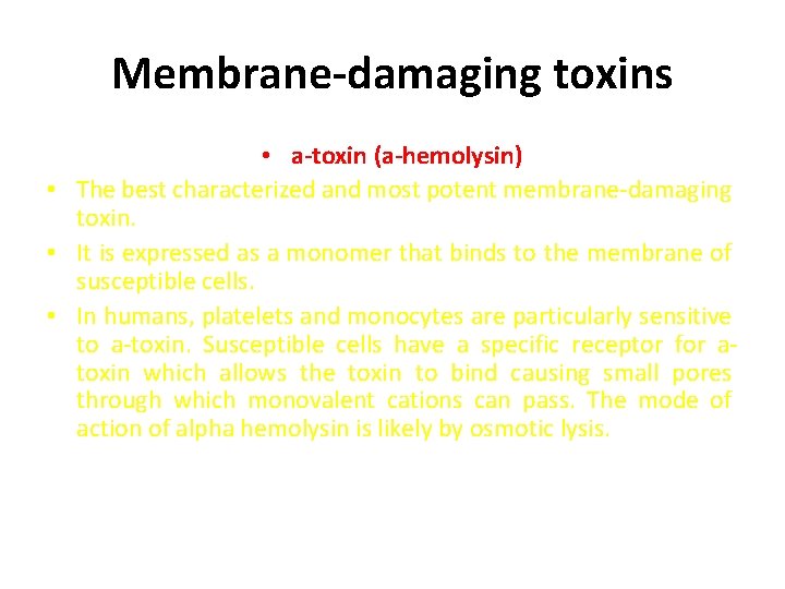 Membrane-damaging toxins • a-toxin (a-hemolysin) • The best characterized and most potent membrane-damaging toxin.