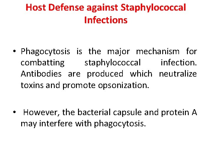 Host Defense against Staphylococcal Infections • Phagocytosis is the major mechanism for combatting staphylococcal