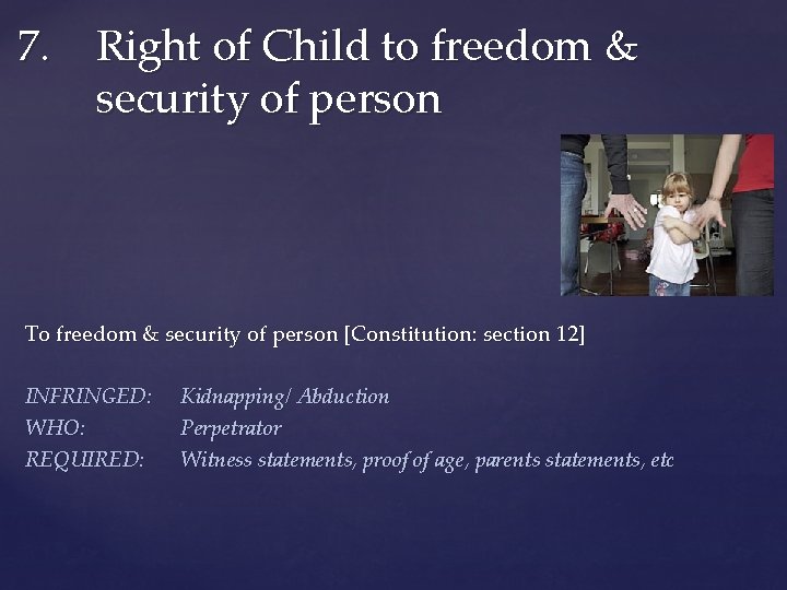 7. Right of Child to freedom & security of person To freedom & security