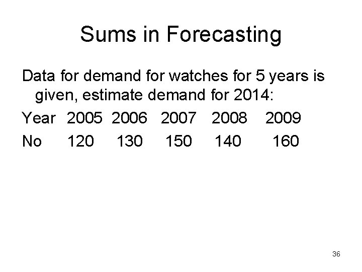 Sums in Forecasting Data for demand for watches for 5 years is given, estimate