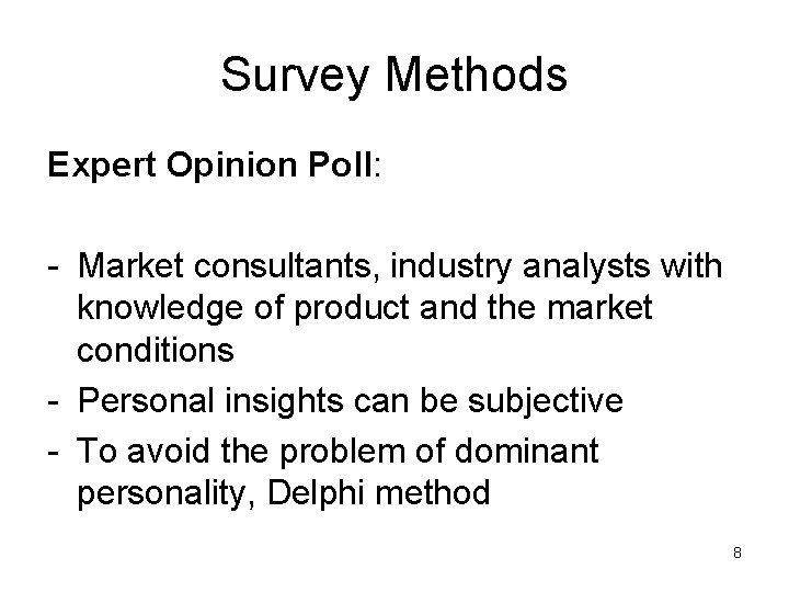 Survey Methods Expert Opinion Poll: - Market consultants, industry analysts with knowledge of product