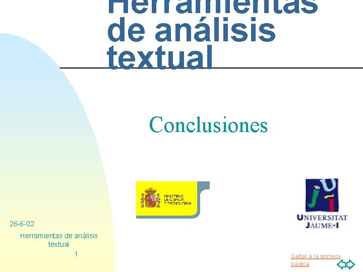 Herramientas de análisis textual Conclusiones 26 -6 -02 Herramientas de análisis textual 1 Saltar
