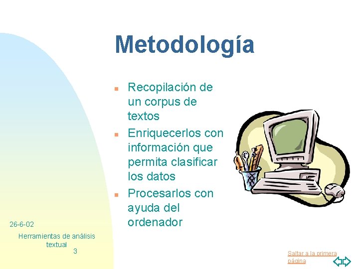 Metodología n n n 26 -6 -02 Herramientas de análisis textual 3 Recopilación de