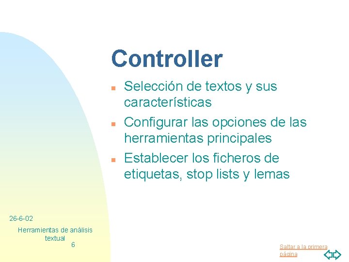 Controller n n n Selección de textos y sus características Configurar las opciones de