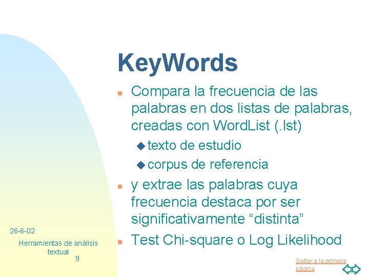 Key. Words n Compara la frecuencia de las palabras en dos listas de palabras,