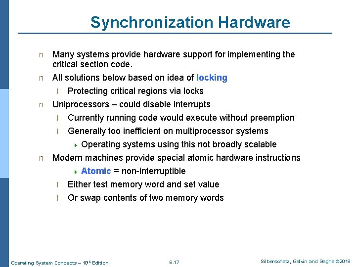 Synchronization Hardware Many systems provide hardware support for implementing the critical section code. n