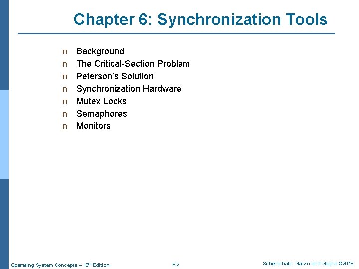 Chapter 6: Synchronization Tools n n n n Background The Critical-Section Problem Peterson’s Solution