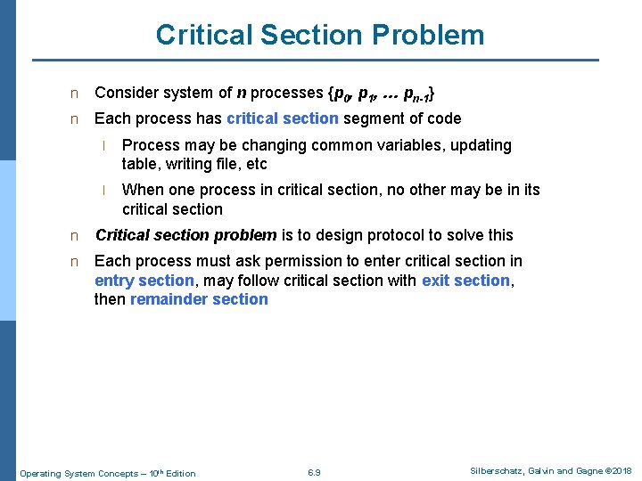 Critical Section Problem n Consider system of n processes {p 0, p 1, …