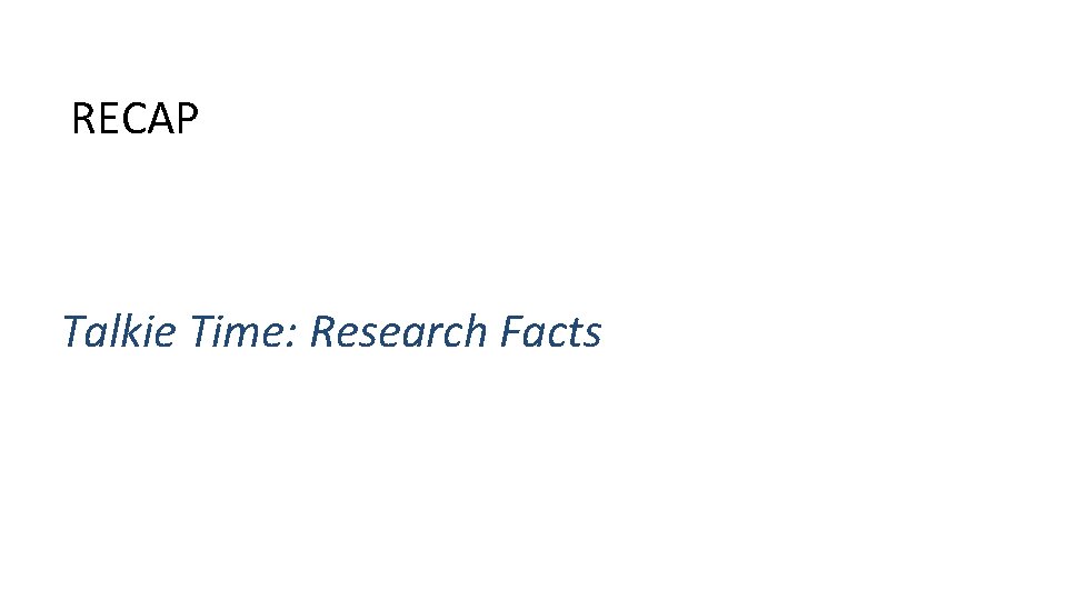 RECAP Talkie Time: Research Facts 