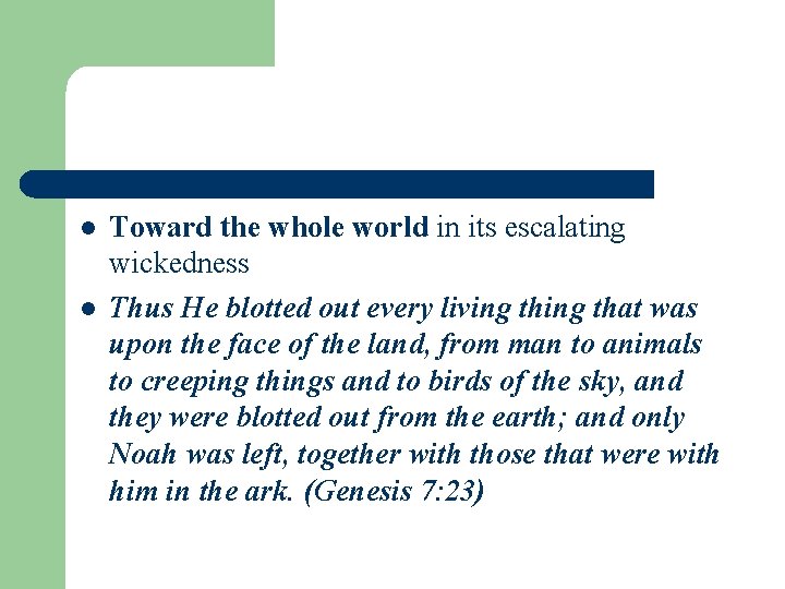l l Toward the whole world in its escalating wickedness Thus He blotted out
