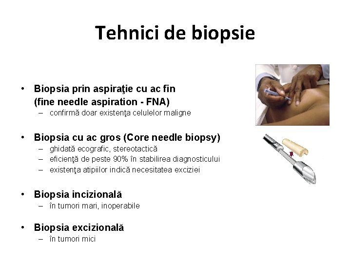 Tehnici de biopsie • Biopsia prin aspiraţie cu ac fin (fine needle aspiration -