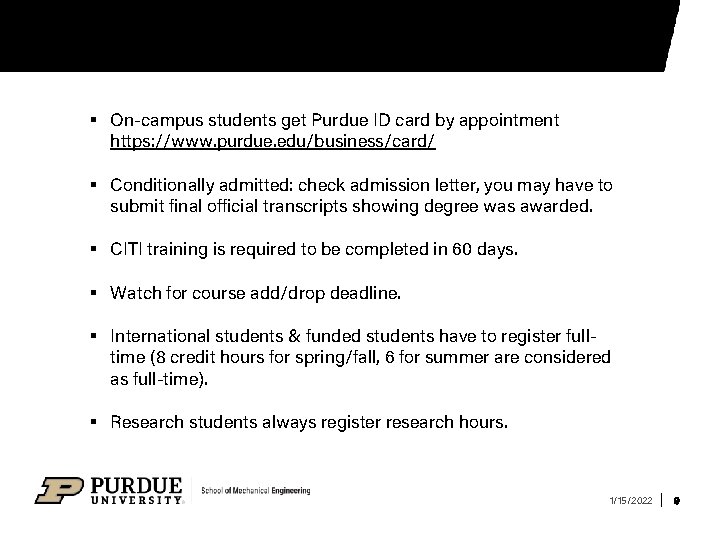 § On-campus students get Purdue ID card by appointment https: //www. purdue. edu/business/card/ §