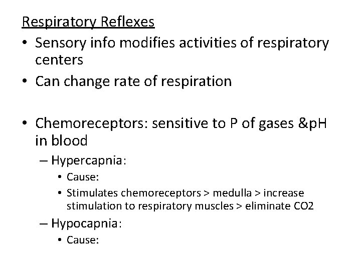 Respiratory Reflexes • Sensory info modifies activities of respiratory centers • Can change rate