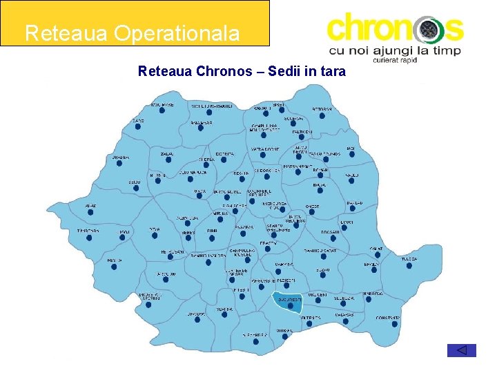 Reteaua Operationala Reteaua Chronos – Sedii in tara 