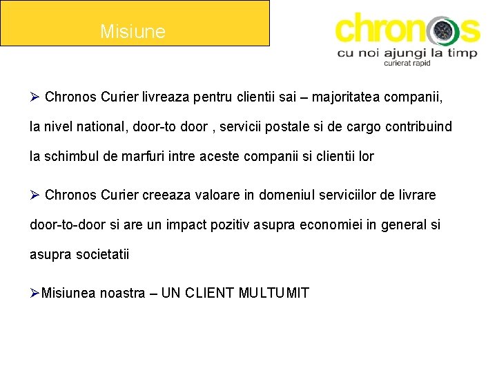 Misiune Chronos Curier livreaza pentru clientii sai – majoritatea companii, la nivel national, door-to