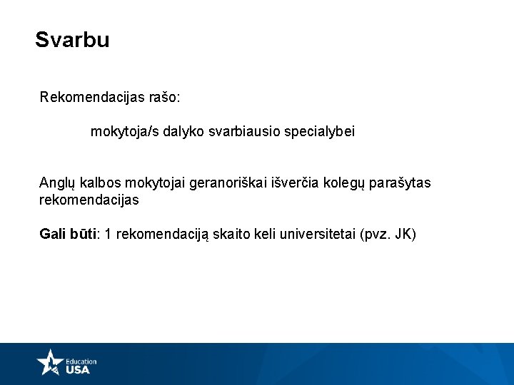 Svarbu Rekomendacijas rašo: mokytoja/s dalyko svarbiausio specialybei Anglų kalbos mokytojai geranoriškai išverčia kolegų parašytas