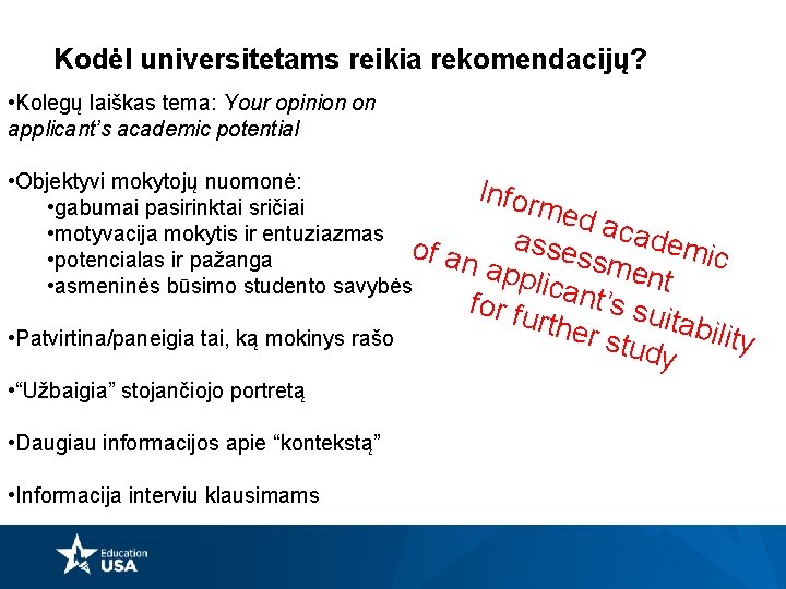 Kodėl universitetams reikia rekomendacijų? • Kolegų laiškas tema: Your opinion on applicant’s academic potential