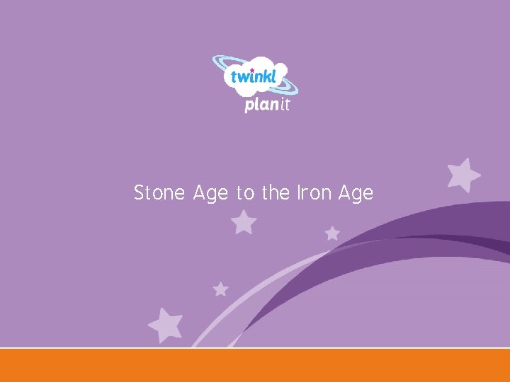 Stone Age to the Iron Age Year One 