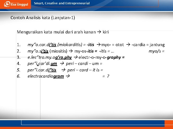 Contoh Analisis kata (Lanjutan-1) Menguraikan kata mulai dari arah kanan kiri 1. 2. 3.