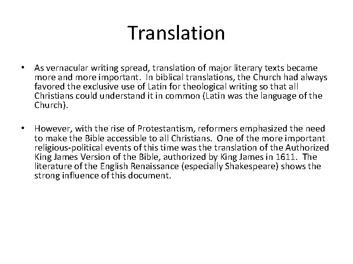 Translation • As vernacular writing spread, translation of major literary texts became more and