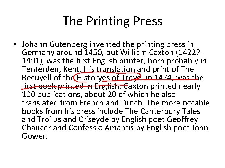 The Printing Press • Johann Gutenberg invented the printing press in Germany around 1450,