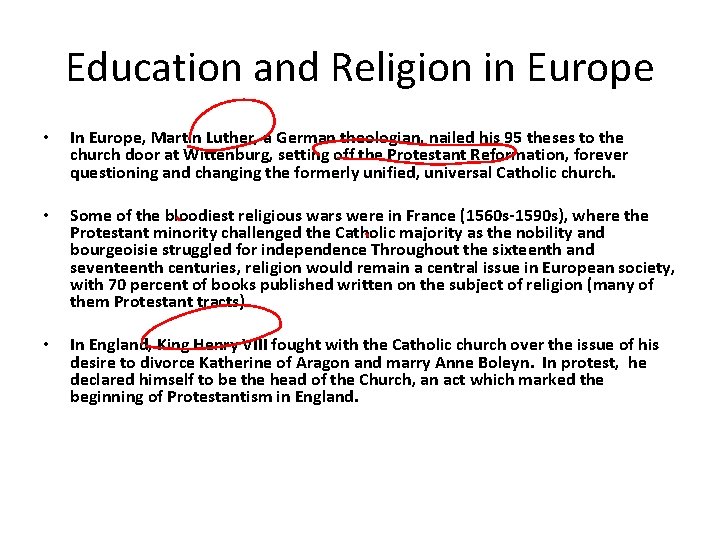 Education and Religion in Europe • In Europe, Martin Luther, a German theologian, nailed
