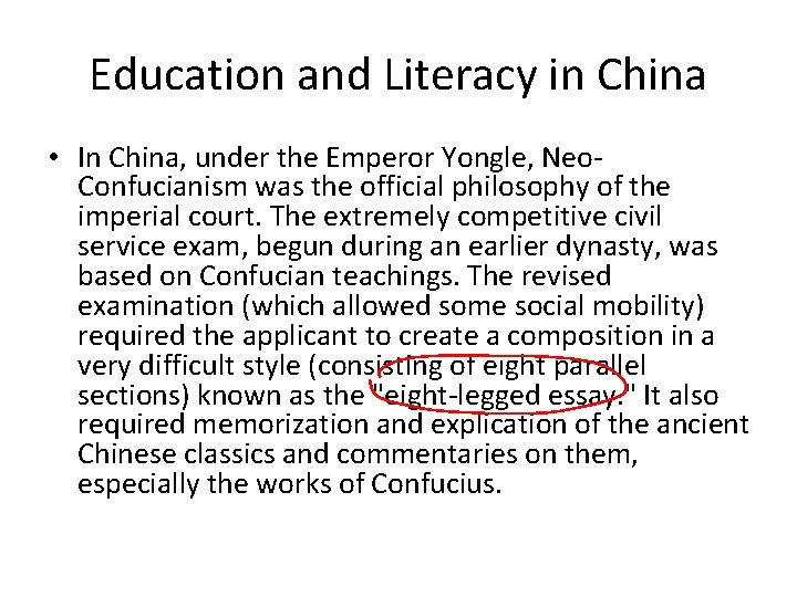 Education and Literacy in China • In China, under the Emperor Yongle, Neo. Confucianism