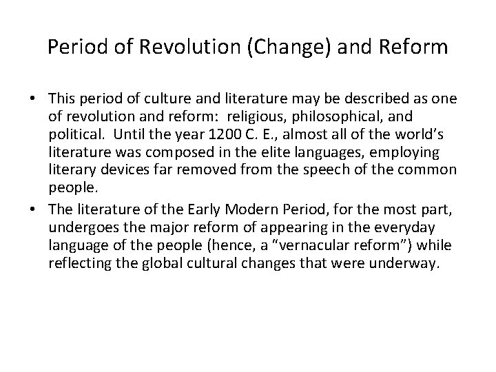 Period of Revolution (Change) and Reform • This period of culture and literature may