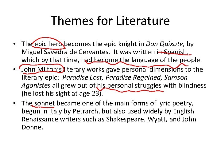 Themes for Literature • The epic hero becomes the epic knight in Don Quixote,