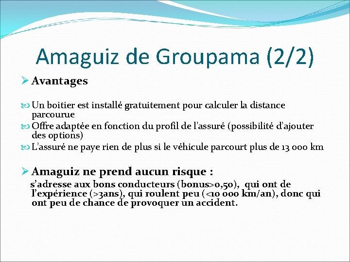 Amaguiz de Groupama (2/2) Ø Avantages Un boitier est installé gratuitement pour calculer la