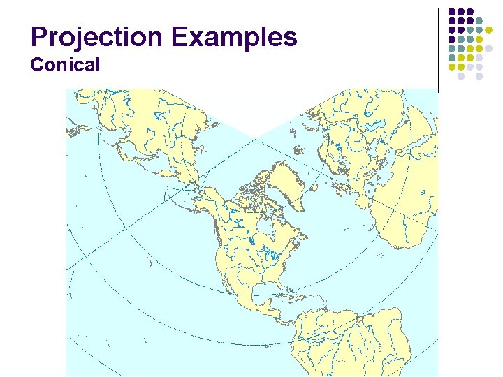 Projection Examples Conical 