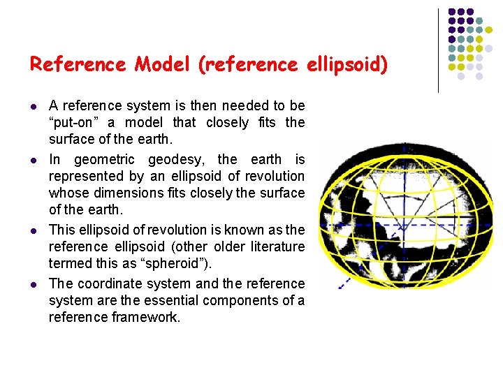 Reference Model (reference ellipsoid) l l A reference system is then needed to be