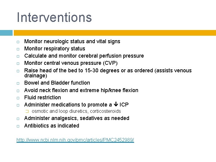 Interventions Monitor neurologic status and vital signs Monitor respiratory status Calculate and monitor cerebral