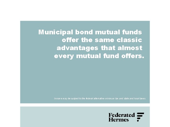 Municipal bond mutual funds offer the same classic advantages that almost every mutual fund