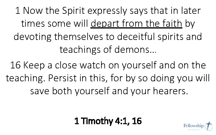 1 Now the Spirit expressly says that in later times some will depart from 1 Now the Spirit expressly says that in later times some will depart from