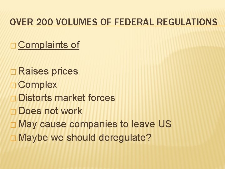 OVER 200 VOLUMES OF FEDERAL REGULATIONS � Complaints � Raises of prices � Complex
