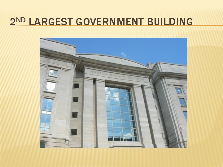 2 ND LARGEST GOVERNMENT BUILDING 
