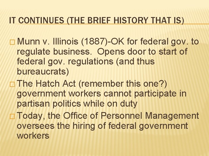 IT CONTINUES (THE BRIEF HISTORY THAT IS) � Munn v. Illinois (1887)-OK for federal