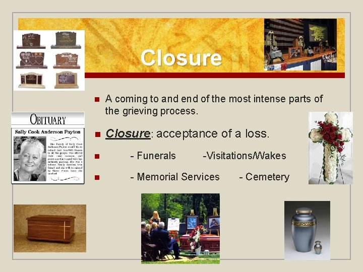 Closure n A coming to and end of the most intense parts of the Closure n A coming to and end of the most intense parts of the