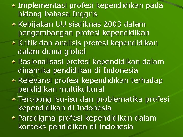 Implementasi profesi kependidikan pada bidang bahasa Inggris Kebijakan UU sisdiknas 2003 dalam pengembangan profesi