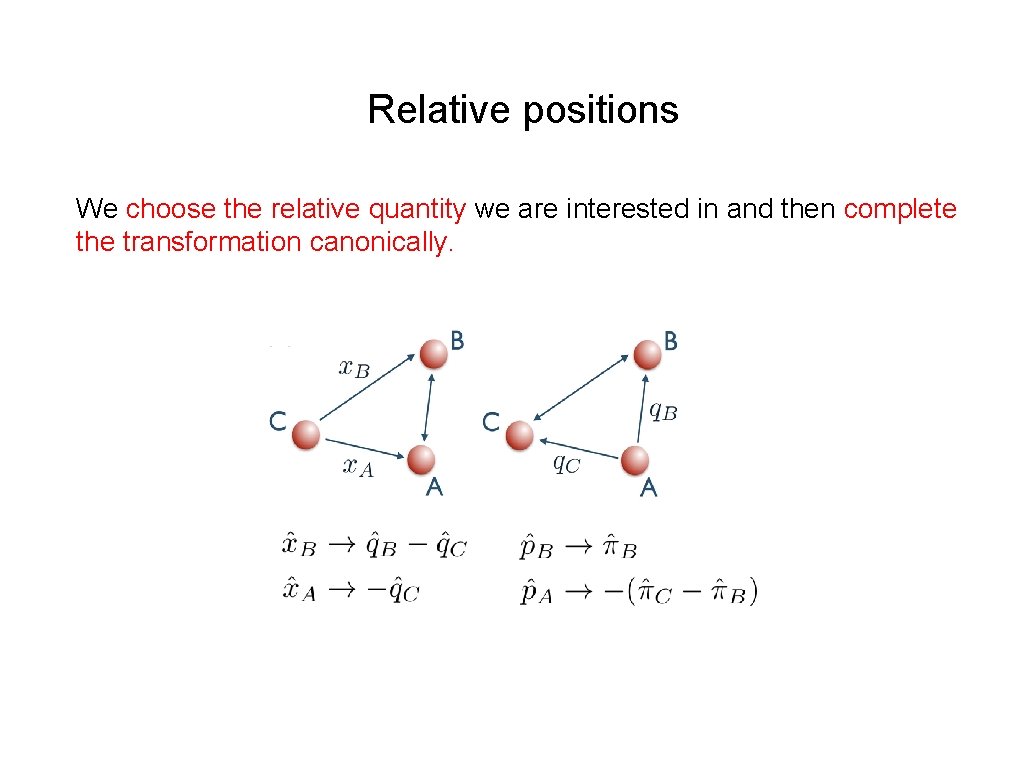 Relative positions We choose the relative quantity we are interested in and then complete