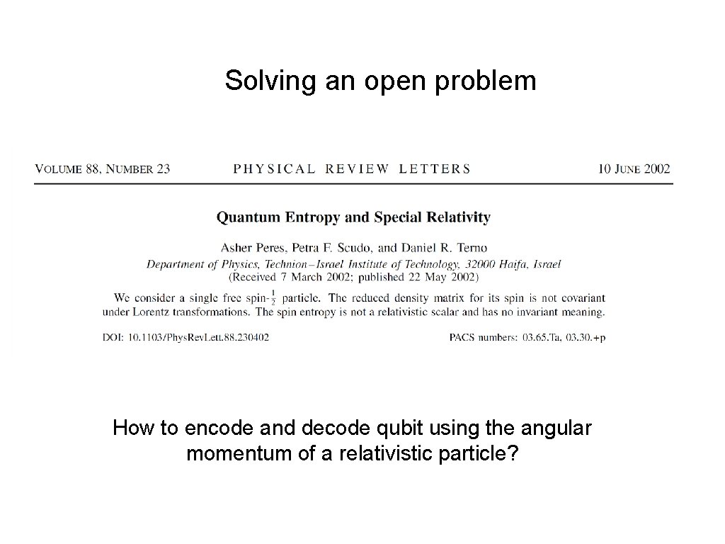 Solving an open problem How to encode and decode qubit using the angular momentum