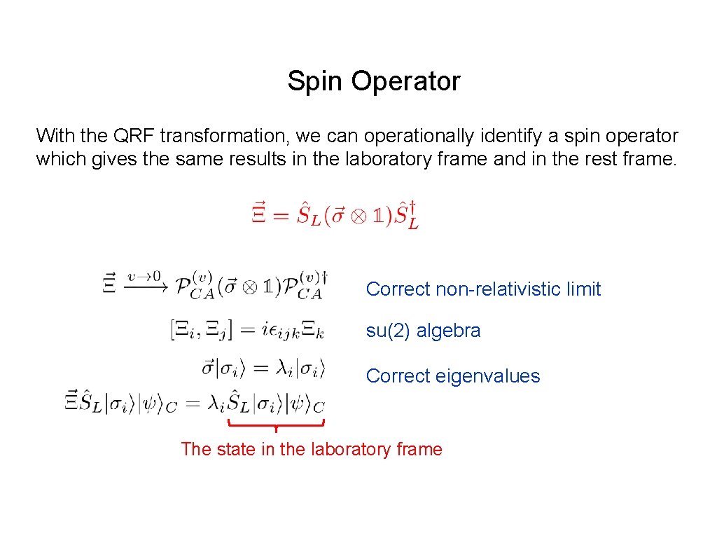 Spin Operator With the QRF transformation, we can operationally identify a spin operator which