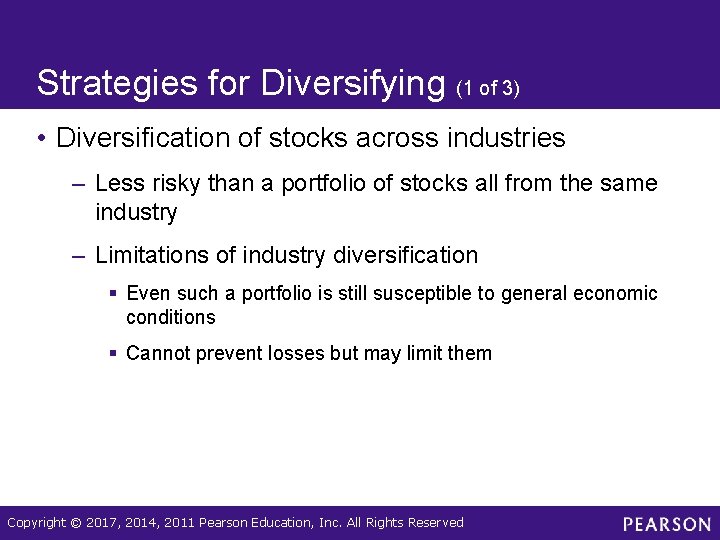 Strategies for Diversifying (1 of 3) • Diversification of stocks across industries – Less