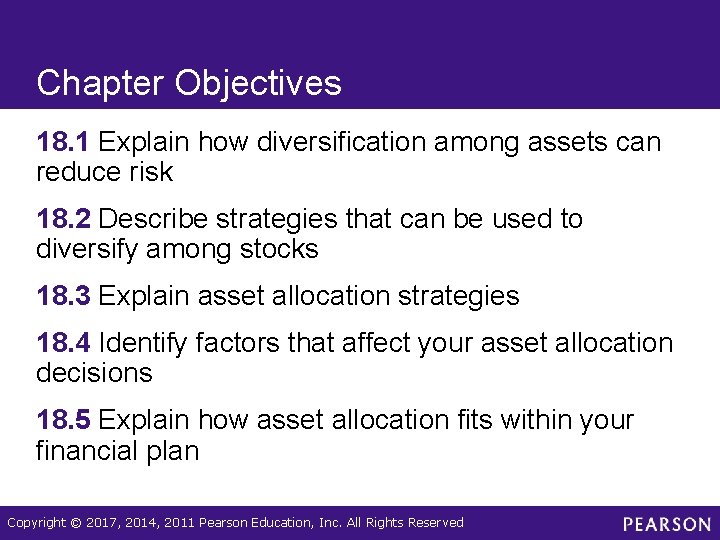 Chapter Objectives 18. 1 Explain how diversification among assets can reduce risk 18. 2