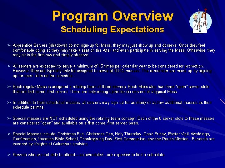 Program Overview Scheduling Expectations ➢ Apprentice Servers (shadows) do not sign-up for Mass, they Program Overview Scheduling Expectations ➢ Apprentice Servers (shadows) do not sign-up for Mass, they