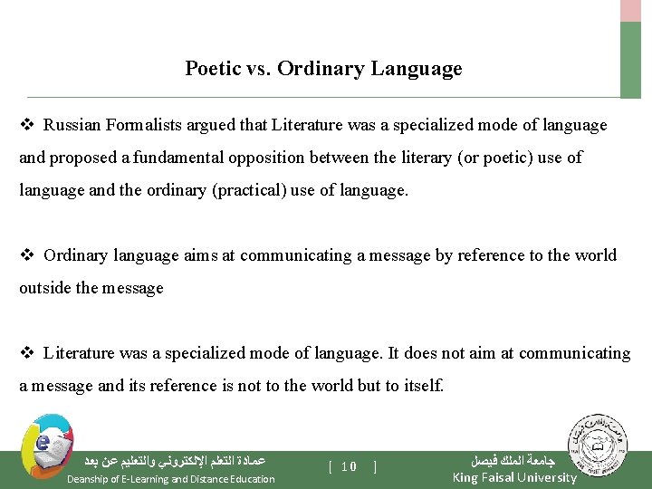 Poetic vs. Ordinary Language v Russian Formalists argued that Literature was a specialized mode