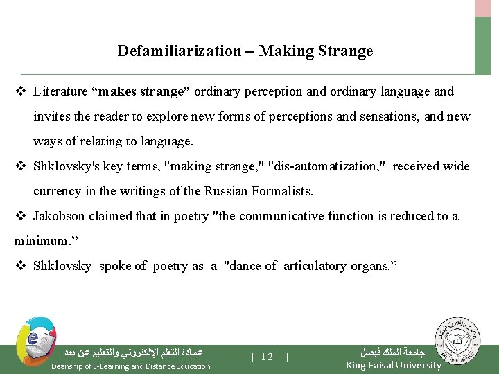 Defamiliarization – Making Strange v Literature “makes strange” ordinary perception and ordinary language and